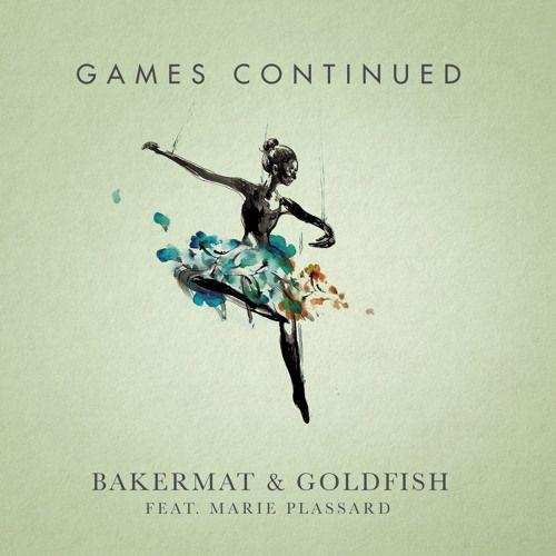Coverafbeelding Bakermat & Goldfish feat. Marie Plassard - Games continued