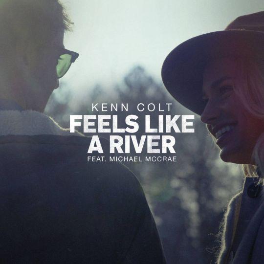 Kenn Colt feat. Michael McCrae - Feels like a river