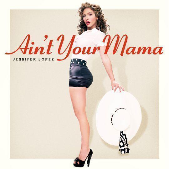 Coverafbeelding Jennifer Lopez - Ain't your mama
