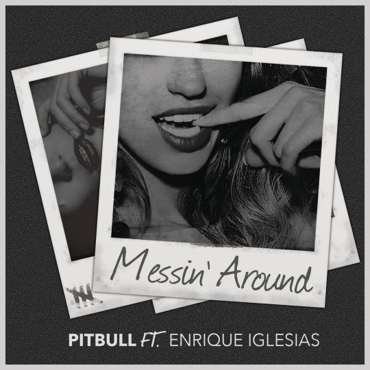 Coverafbeelding Messin' Around - Pitbull Ft. Enrique Iglesias