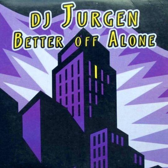 Coverafbeelding Better Off Alone - Dj Jurgen