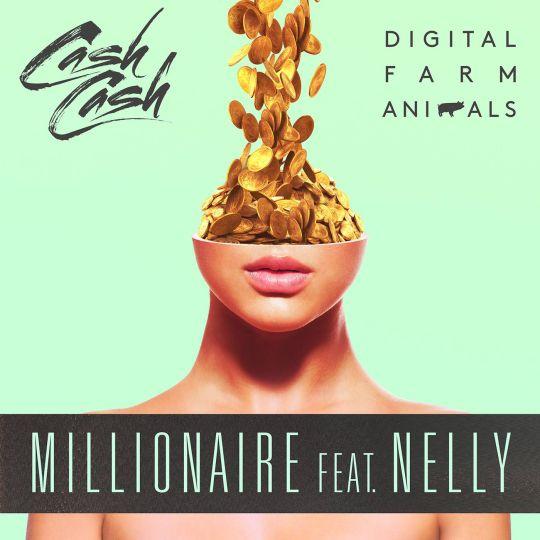Coverafbeelding Cash Cash & Digital Farm Animals feat. Nelly - Millionaire
