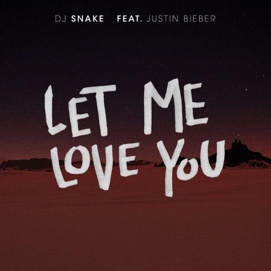 Coverafbeelding DJ Snake feat. Justin Bieber - Let me love you