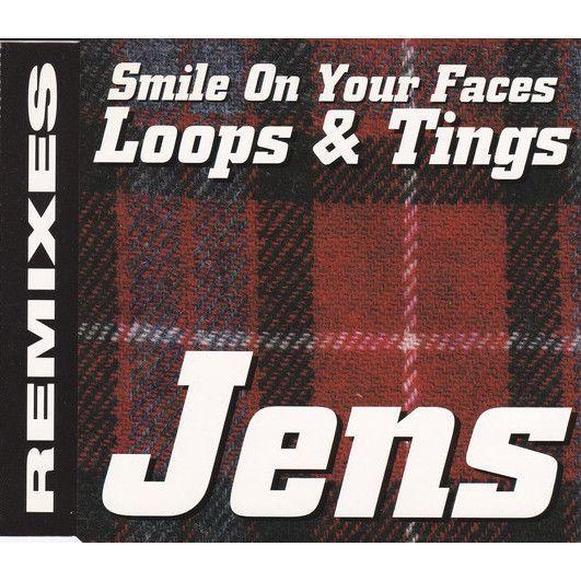 Jens - Loops & Tings - Smile On Your Faces - Remixes