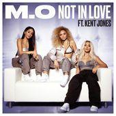 Coverafbeelding M.O. feat. Kent Jones - Not in love