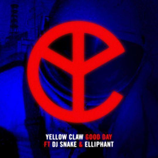 Coverafbeelding Good Day - Yellow Claw Ft Dj Snake & Elliphant