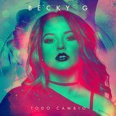 Coverafbeelding Becky G feat. CNCO - Todo cambio