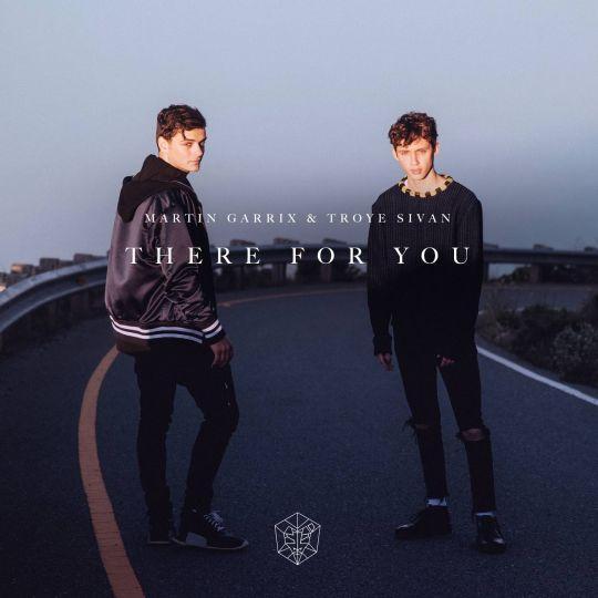 Coverafbeelding There For You - Martin Garrix & Troye Sivan