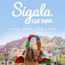 Coverafbeelding Sigala feat. Ella Eyre - Came here for love