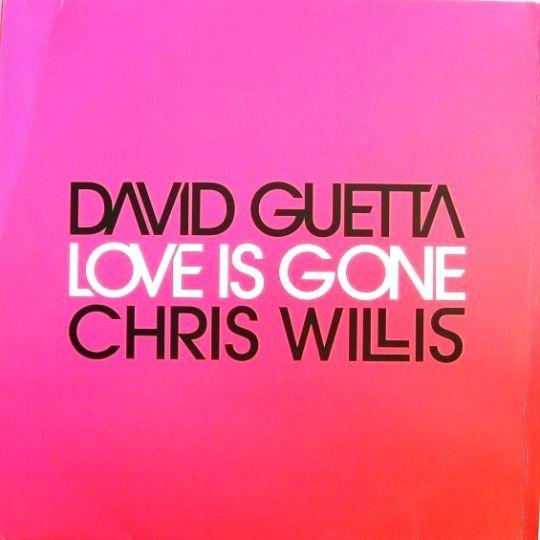 David Guetta & Chris Willis - Love Is Gone