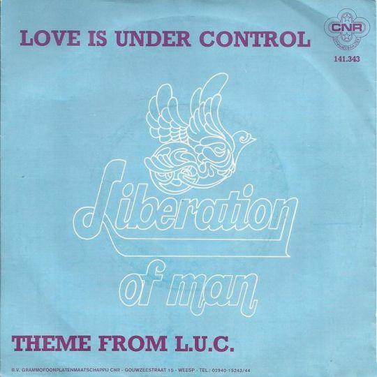 Coverafbeelding Love Is Under Control - Liberation Of Man