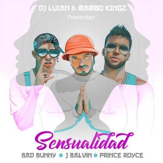 Coverafbeelding DJ Luian & Mambo Kingz presentan Bad Bunny & J Balvin & Prince Royce - Sensualidad