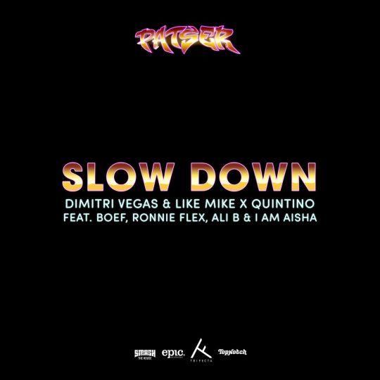 Coverafbeelding Slow Down - Dimitri Vegas & Like Mike X Quintino Feat. Boef, Ronnie Flex, Ali B & I Am Aisha