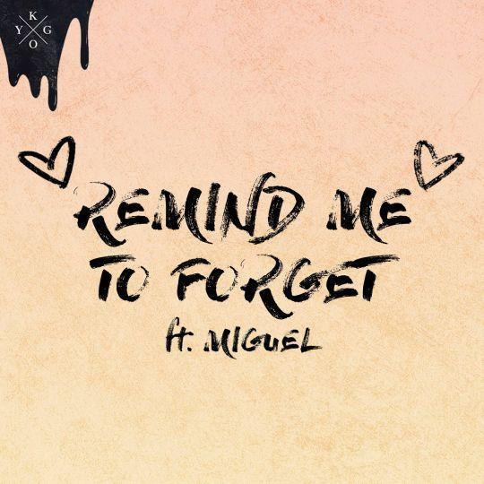 Coverafbeelding Remind Me To Forget - Kygo Ft. Miguel