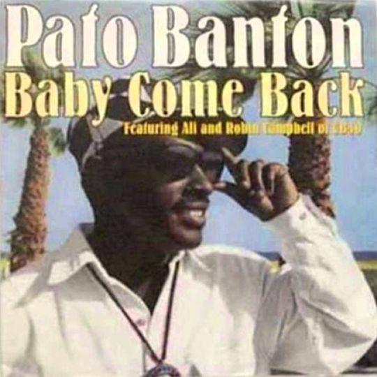 Coverafbeelding Baby Come Back - Pato Banton Featuring Ali And Robin Campbell Of Ub40