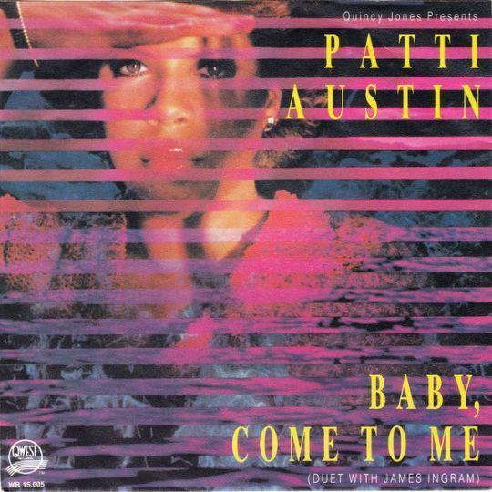 Coverafbeelding Quincy Jones presents Patti Austin (duet with James Ingram) - Baby, Come To Me
