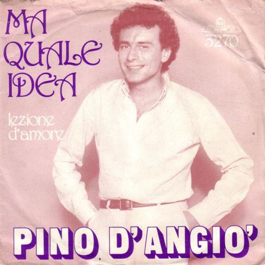 Pino D'Angiò - Ma Quale Idea