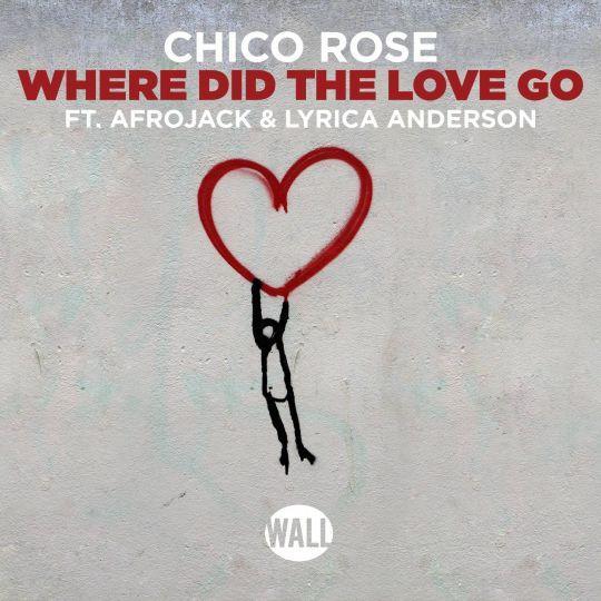 Chico Rose ft. Afrojack & Lyrica Anderson - Where did the love go