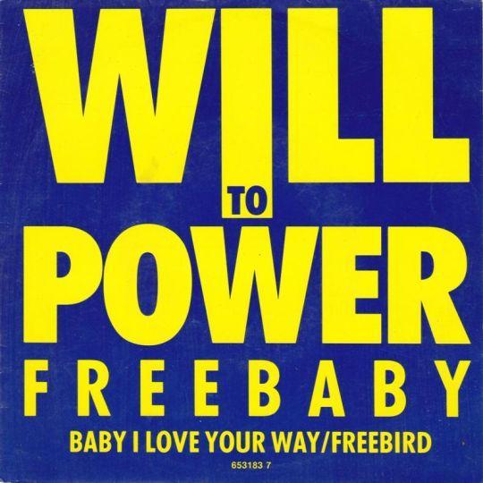 Coverafbeelding Will To Power - Freebaby - Baby I Love Your Way/Freebird