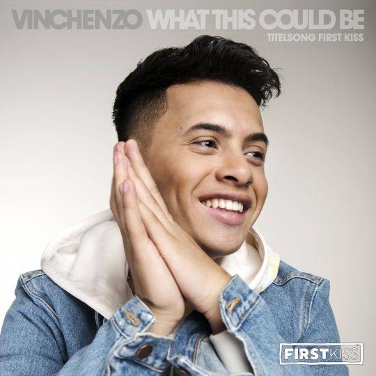 Coverafbeelding Vinchenzo - What This Could Be - Titelsong First Kiss