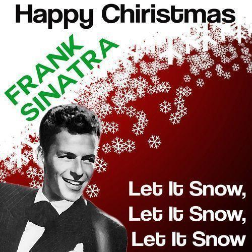 Coverafbeelding Frank Sinatra - Let It Snow! Let It Snow! Let It Snow!