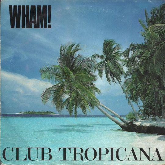 Coverafbeelding Club Tropicana - Wham!