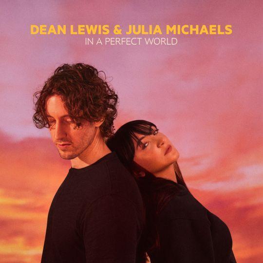 Coverafbeelding In A Perfect World - Dean Lewis & Julia Michaels