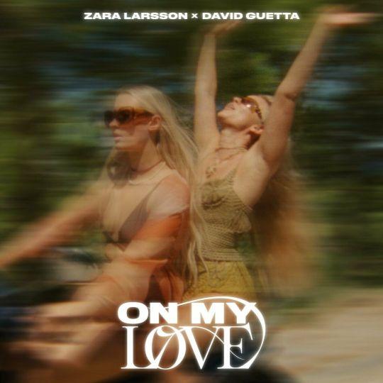 Coverafbeelding Zara Larsson x David Guetta - On My Love
