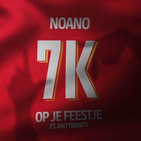 Noano ft. Antybanty - 7K Op Je Feestje