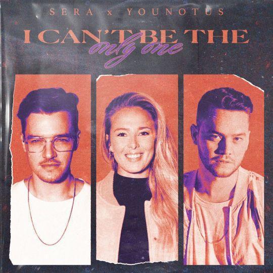 Coverafbeelding Sera x YouNotUs - I Can't Be The Only One