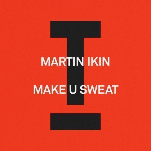 Coverafbeelding Martin Ikin - Make U Sweat