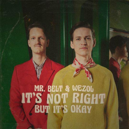 Coverafbeelding Mr. Belt & Wezol - It's Not Right But It's Okay