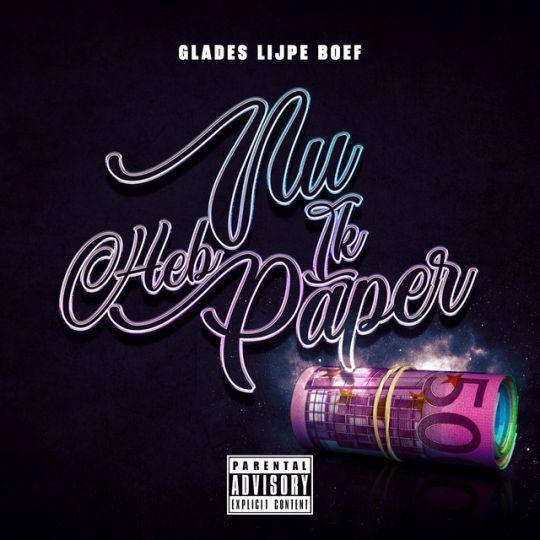 Coverafbeelding Glades & Lijpe & Boef - Nu Heb Ik Paper