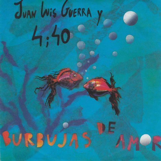 Coverafbeelding Burbujas De Amor - Juan Luis Guerra Y 4;40