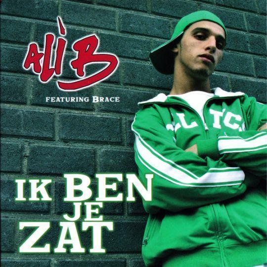 Coverafbeelding Ik Ben Je Zat - Ali B Featuring Brace