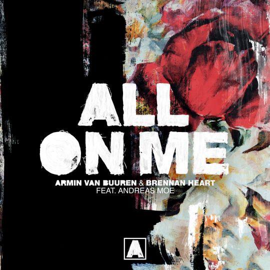 Coverafbeelding Armin van Buuren & Brennan Heart feat. Andreas Moe - All On Me