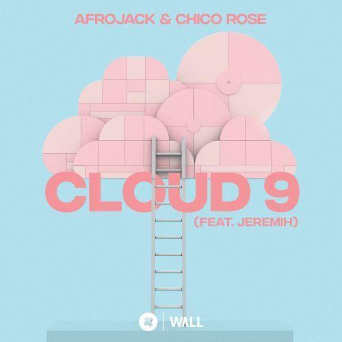 Coverafbeelding Cloud 9 - Afrojack & Chico Rose (Feat. Jeremih)