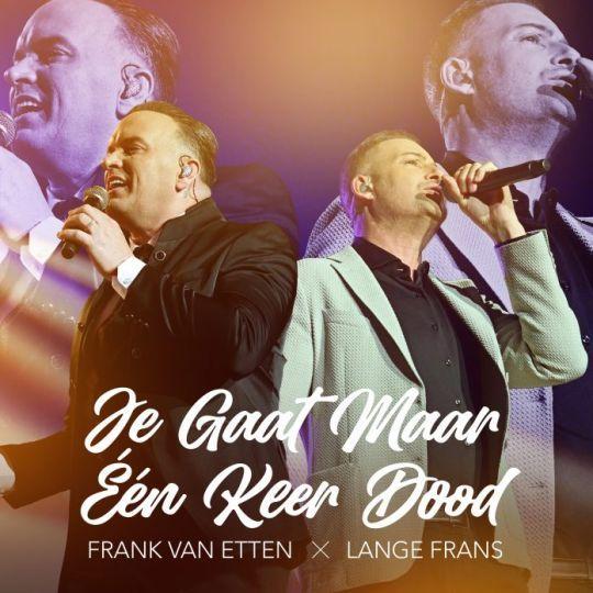 Coverafbeelding Frank Van Etten x Lange Frans - Je Gaat Maar Één Keer Dood