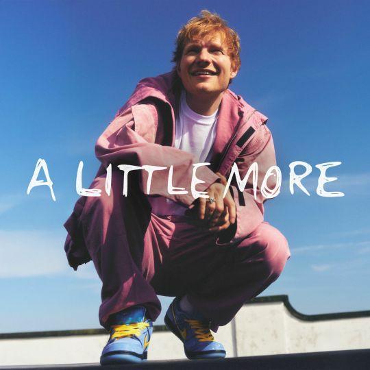 Coverafbeelding Ed Sheeran - A Little More