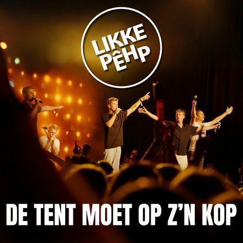 Coverafbeelding Likke Pêhp - De Tent Moet Op Z'n Kop