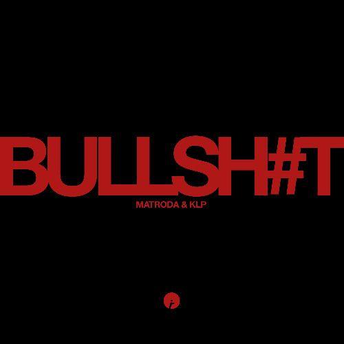 Coverafbeelding Matroda & KLP - Bullsh#t
