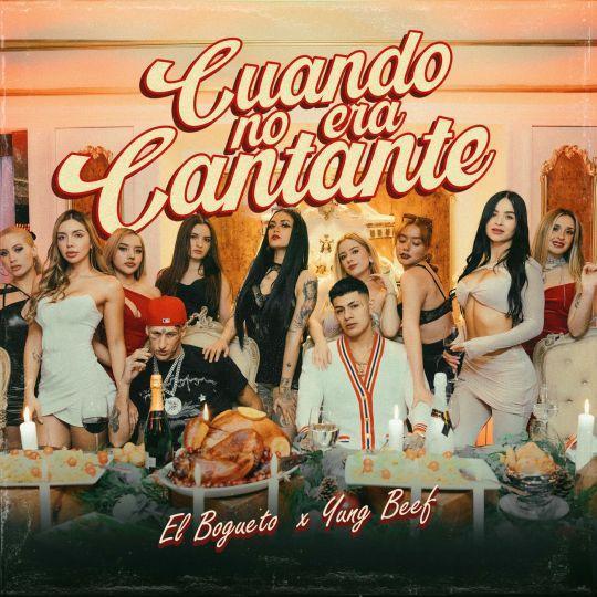 Coverafbeelding El Bogueto x Yung Beef - Cuando No Era Cantante