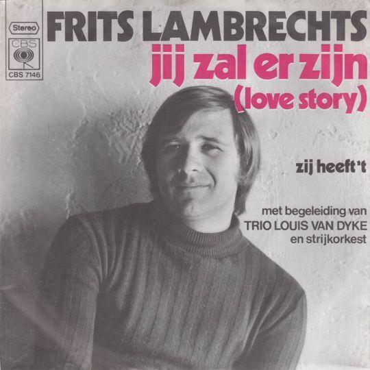Frits Lambrechts met begeleiding van Trio Louis Van Dyke en Strijkorkest - Jij Zal Er Zijn (Love Story)