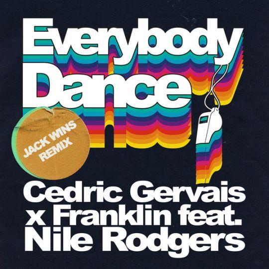 Coverafbeelding Cedric Gervais x Franklin feat. Nile Rodgers - Everybody Dance - Jack Wins Remix