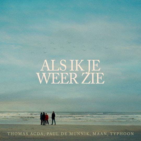 Coverafbeelding Als Ik Je Weer Zie - Thomas Acda, Paul De Munnik, Maan, Typhoon