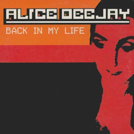 Coverafbeelding Back In My Life - Alice Deejay