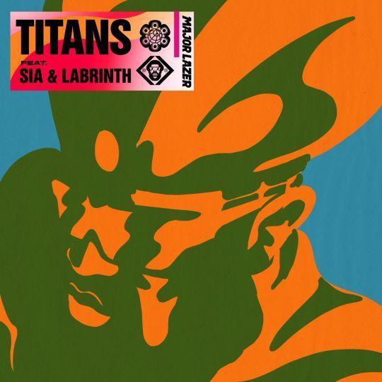Coverafbeelding Major Lazer feat. Sia & Labrinth - Titans