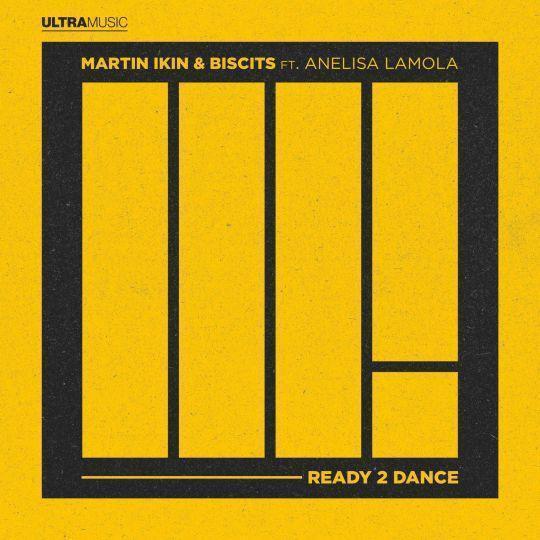 Coverafbeelding Martin Ikin & Biscits ft. Anelisa Lamola - Ready 2 Dance