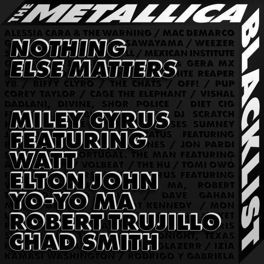 Miley Cyrus featuring Watt, Elton John, Yo-Yo Ma, Robert Trujillo & Chad Smith - Nothing Else Matters