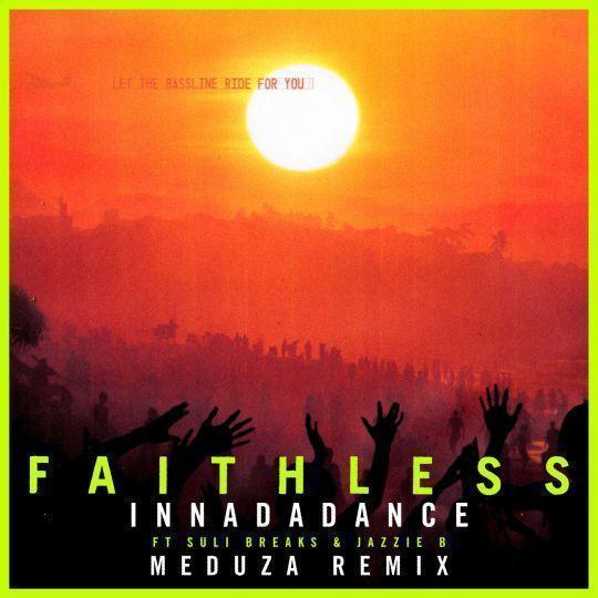 Coverafbeelding Faithless ft Suli Breaks & Jazzie B - Innadadance - Meduza Remix